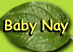 Baby Nay